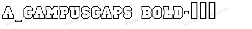 a_CampusCaps Bold字体转换